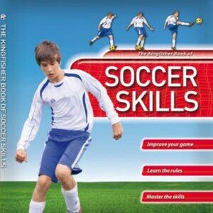 The Kingfisher book of Soccer Skills Hardcover